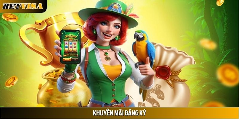 Khuyến Mãi Đăng Ký Dành Cho Thành Viên Mới Tại Betvisa