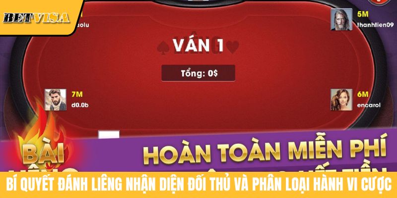 Bí quyết đánh Liêng nhận diện đối thủ và phân loại hành vi cược