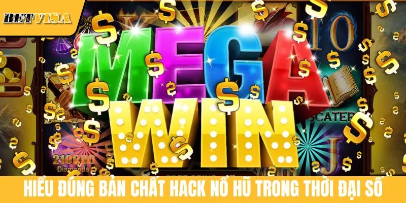 Hiểu đúng bản chất hack nổ hũ trong thời đại số