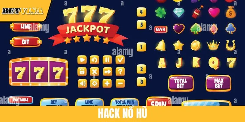 Hack Nổ Hũ: Tuyệt Chiêu Chơi Lớn Trúng Đậm Tại BETVISA