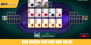Kinh Nghiệm Chơi Mậu Binh Online Luôn Chiếm Thế Thượng Phong