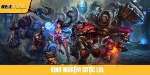 Kinh Nghiệm Cược LOL: Bí Quyết Thắng Lớn Khi Cá Độ Esports
