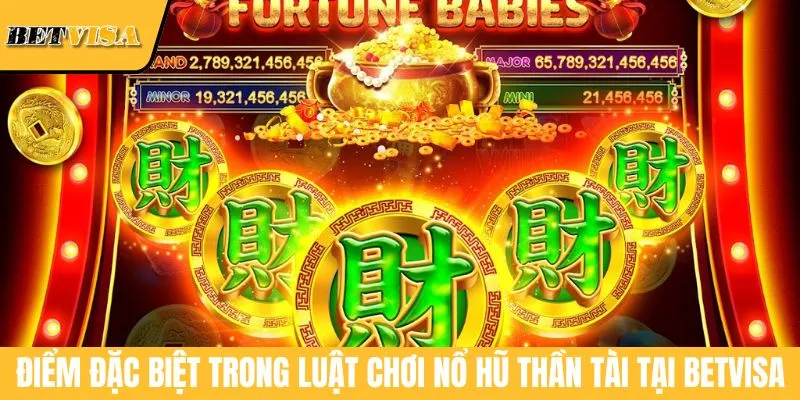 Điểm đặc biệt trong luật chơi nổ hũ Thần Tài tại BETVISA