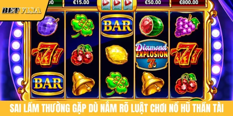 Sai lầm thường gặp dù nắm rõ luật chơi nổ hũ Thần Tài