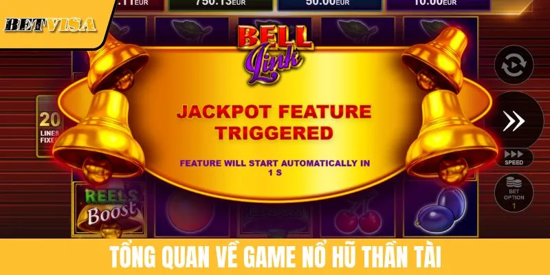 Tổng quan về game nổ hũ Thần Tài