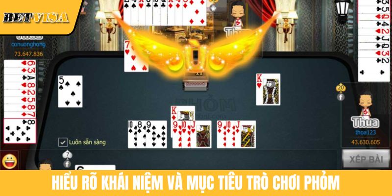Hiểu rõ khái niệm và mục tiêu trò chơi Phỏm