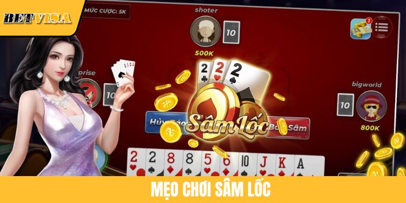 Mẹo Chơi Sâm Lốc Giúp Thắng Lớn Mọi Ván Cược Tại BETVISA