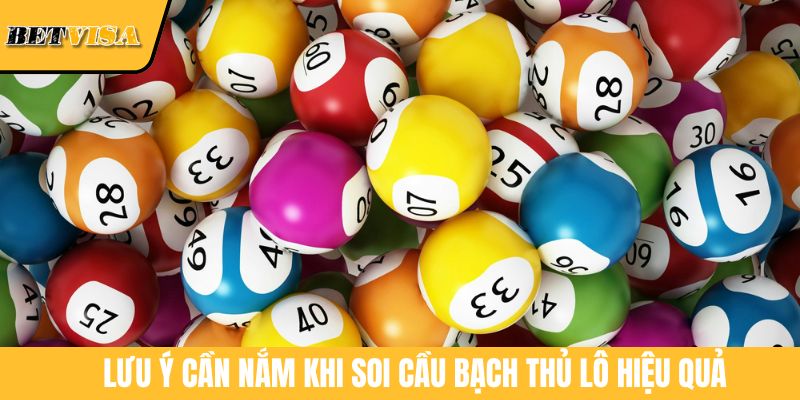 Lưu ý cần nắm khi soi cầu bạch thủ lô hiệu quả