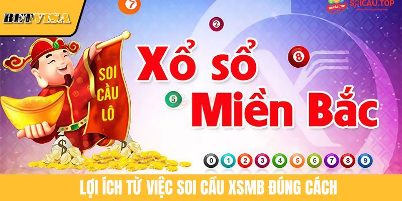 Lợi ích từ việc soi cầu XSMB đúng cách